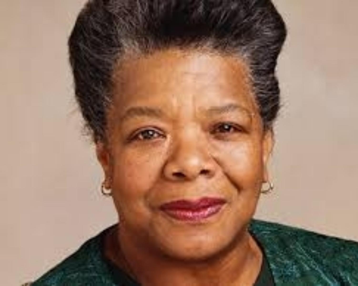 MAYA ANGELOU