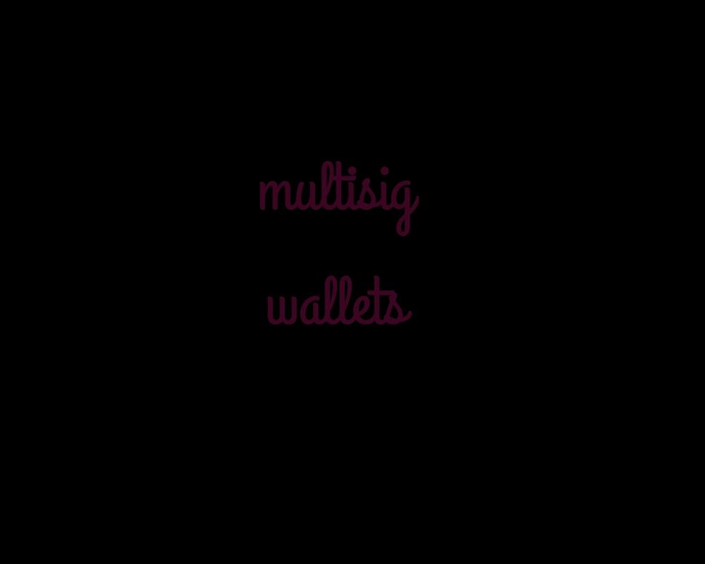 Multisig Wallets (J26)
