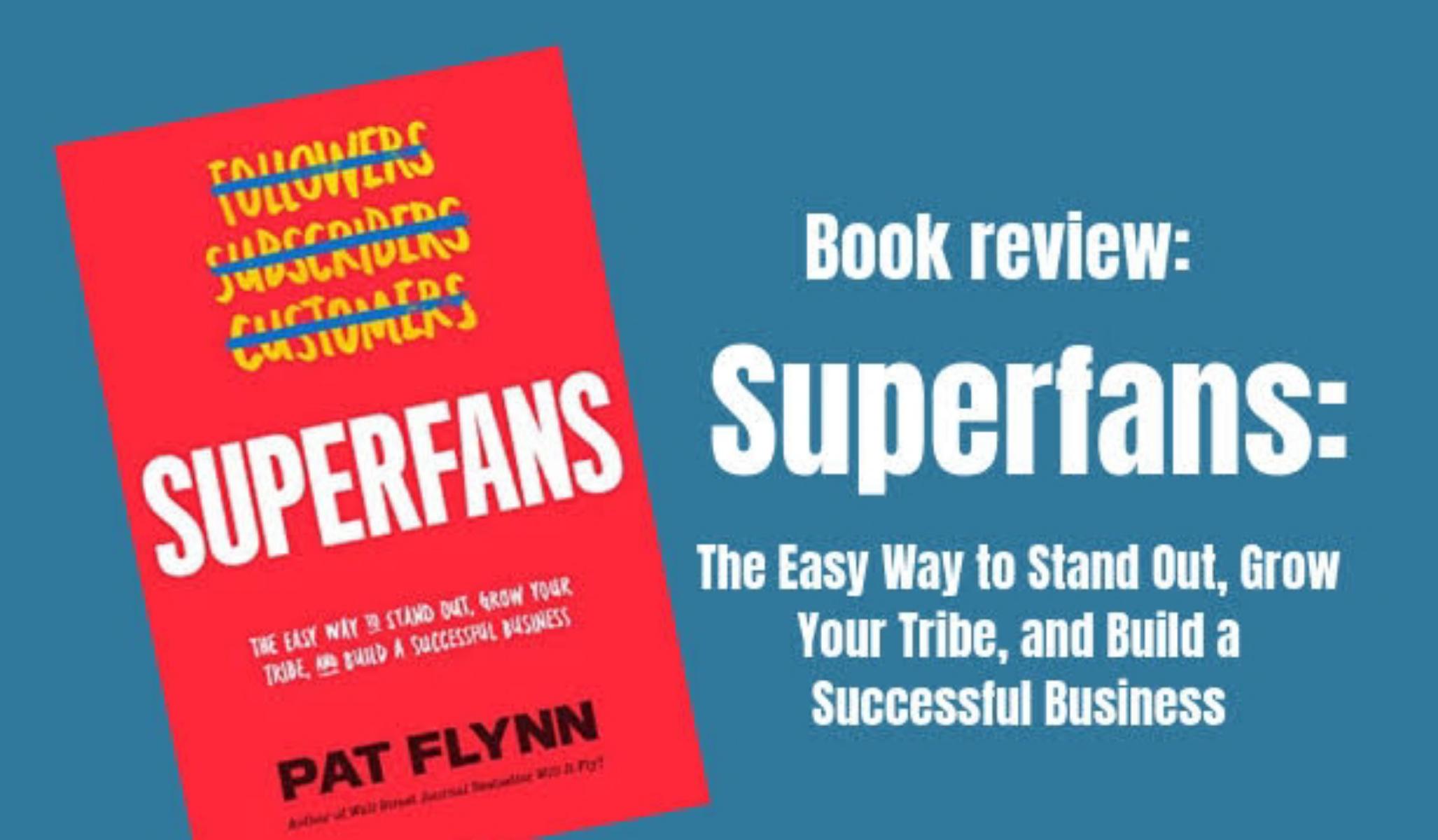 "Superfans" by pat flynn